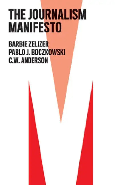 The Journalism Manifesto by Barbie Zelizer