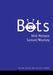 Bots by Nick Monaco