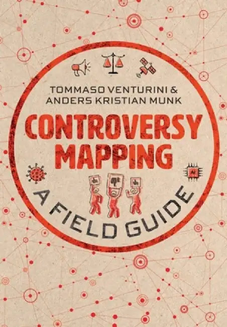 Controversy Mapping: A Field Guide by Tommaso Venturini