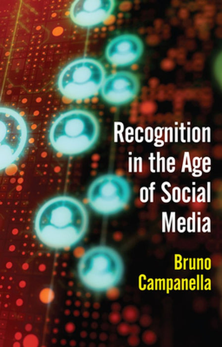 Recognition In The Age Of Social Media by Campanella, Bruno
