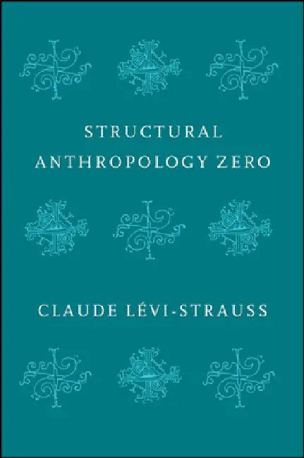Structural Anthropology Zero by Claude Levi-Strauss