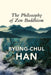 The Philosophy of Zen Buddhism by Byung-Chul Han