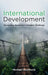 International Development: Navigating Humanity's Greatest Challenge by Michael Woolcock