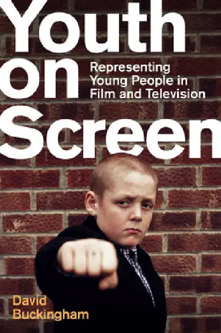 Youth on Screen: Representing Young People in Film and Television by David Buckingham