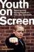 Youth on Screen: Representing Young People in Film and Television by David Buckingham