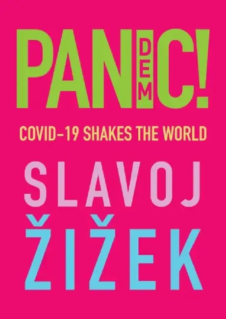 Pandemic!: COVID-19 Shakes the World by Slavoj Zizek