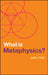What Is Metaphysics? by John Heil