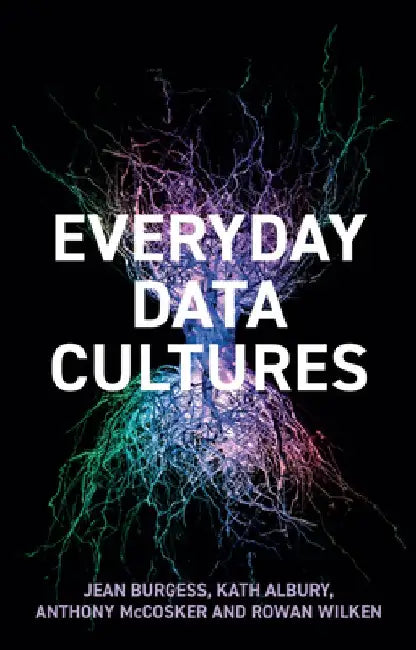Everyday Data Cultures by Jean Burgess