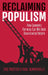 Reclaiming Populism: How Economic Fairness Can Win Back Disenchanted Voters by Eric Protzer