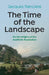 The Time of the Landscape: On the Origins of the Aesthetic Revolution by Jacques Ranciere