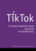 Tiktok: Creativity and Culture in Short Video by D. Bondy Valdovinos Kaye