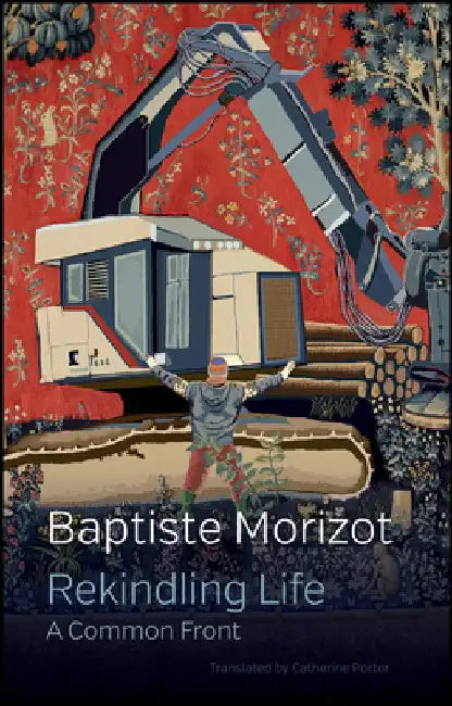Rekindling Life: A Common Front by Baptiste Morizot