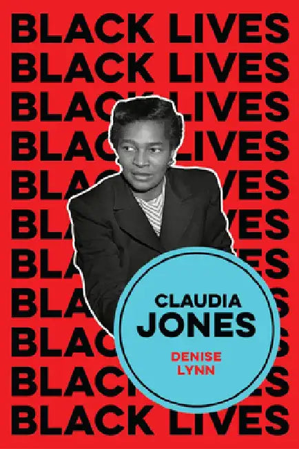 Claudia Jones: Visions of a Socialist America by Denise Lynn