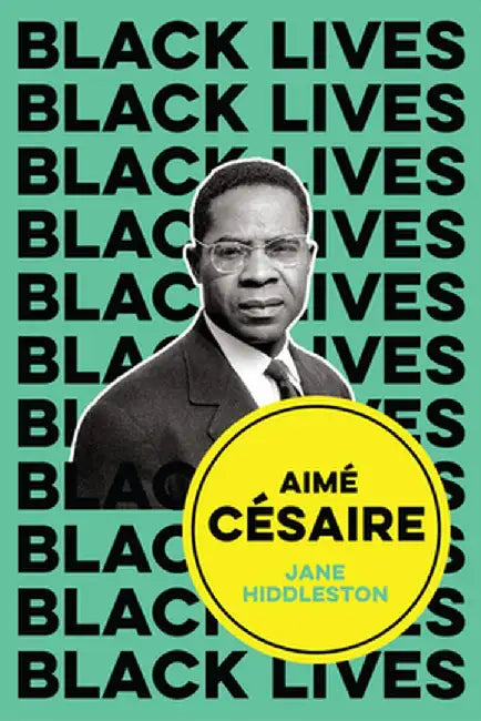 Aimé Césaire: Inventor of Souls by Jane Hiddleston