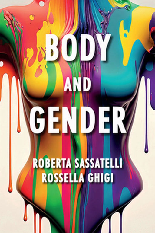 Body And Gender: Sociological Perspectives by Sassatelli, Roberta