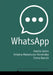Whatsapp: From a One-To-One Messaging App to a Global Communication Platform by Amelia Johns