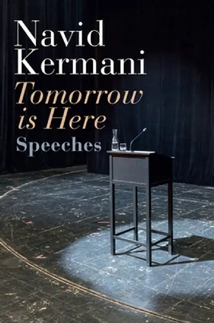 Tomorrow Is Here: Speeches by Navid Kermani