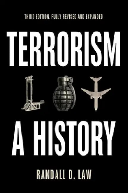 Terrorism: A History by Randall D. Law