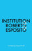 Institution by Roberto Esposito