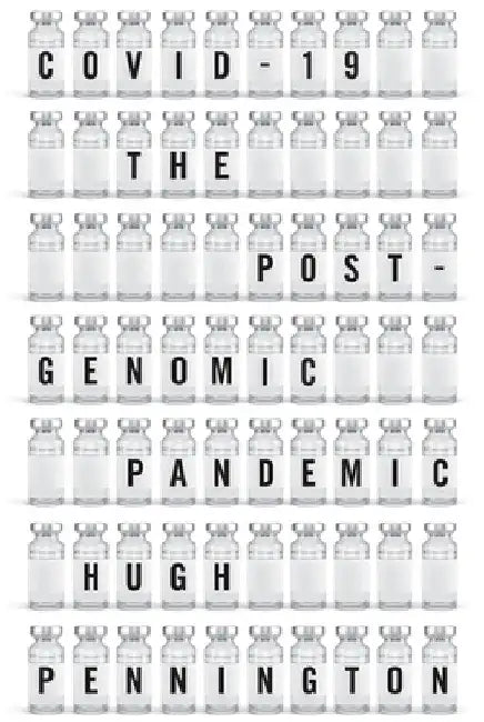 Covid-19: The Postgenomic Pandemic by Hugh Pennington