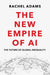 The New Empire Of Ai: The Future Of Global Inequality by Rachel Adams