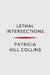 Lethal Intersections: Race, Gender, and Violence by Patricia Hill Collins