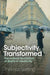 Subjectivity Transformed: The Cultural Foundation of Liberty in Modernity by Thomas Vesting