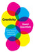 Creativity: Seven Keys to Unlock Your Creative Self by David Gauntlett