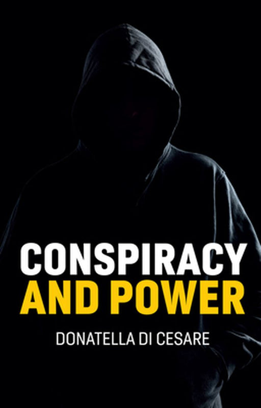 Conspiracy And Power by Di Cesare, Donatella