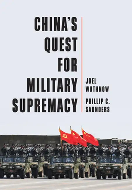 China's Quest for Military Supremacy by Joel Wuthnow