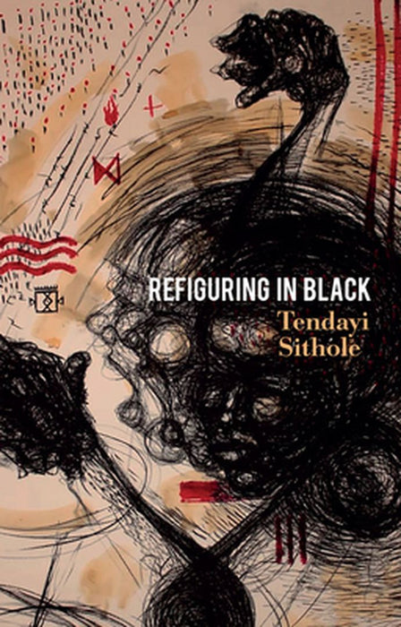 Refiguring In Black by Sithole, Tendayi