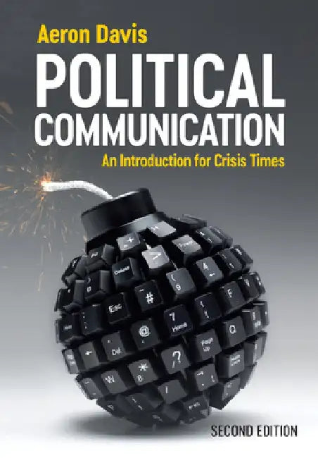 Political Communication: An Introduction for Crisis Times by Aeron Davis