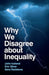 Why We Disagree About Inequality: Social Justice Vs. Social Order by Iceland, John