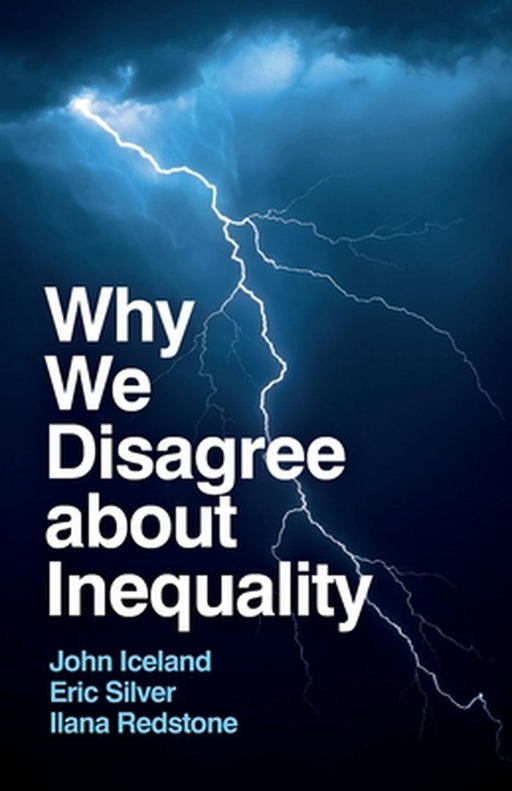 Why We Disagree About Inequality: Social Justice Vs. Social Order by Iceland, John