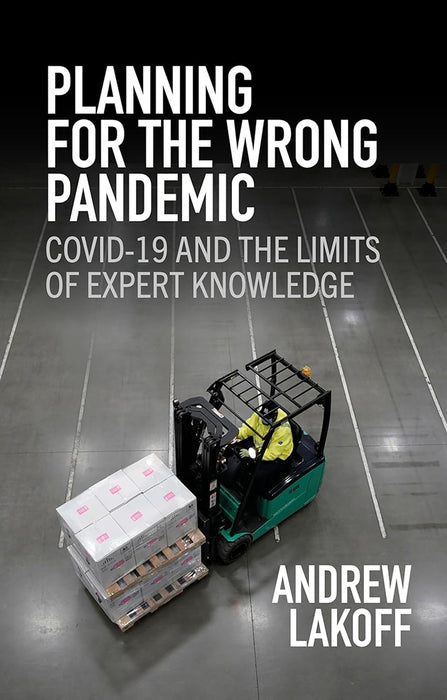 Planning For The Wrong Pandemic -Covid: 19 And Thelimits Of Expert Knowledge