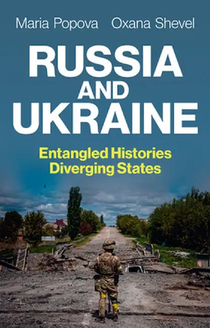 Russia And Ukraine: Entangled Histories Diverging States by Popova