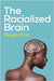 The Racialized Brain: The Neurosociology of Race and Racism by Rengin Firat