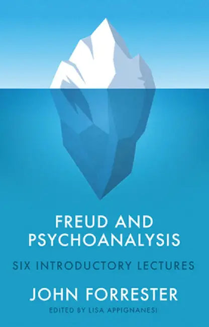 Freud and Psychoanalysis: Six Introductory Lectures by Lisa Appignanesi