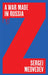 A War Made in Russia by Sergei Medvedev