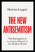 The New Antisemitism: The Resurgence of an Ancient Hatred in the Modern World by Shalom Lappin