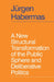 A New Structural Transformation of the Public Sphere and Deliberative Politics by Jürgen Habermas