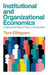 Institutional and Organizational Economics: A Behavioral Game Theory Introduction by Tore Ellingsen