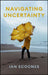 Navigating Uncertainty: Radical Rethinking for a Turbulent World by Ian Scoones