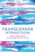 Transgender Intersections: Race and Gender Through Identities, Interactions, and Systems of Power by Carey Jean Sojka