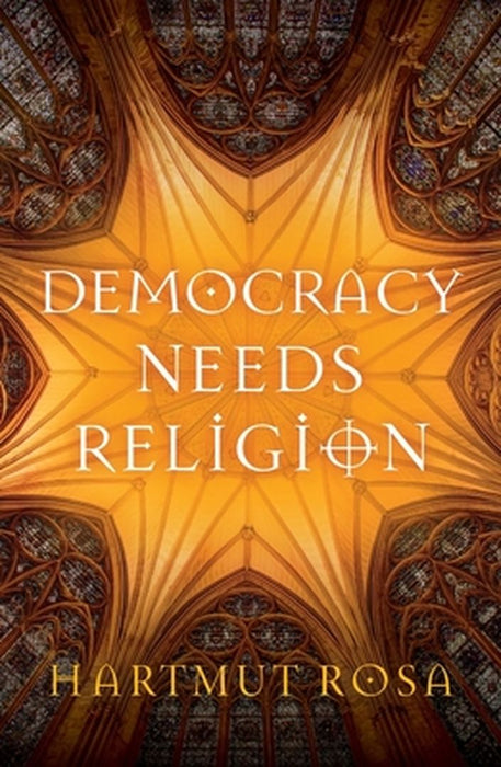 Democracy Needs Religion by ROSA