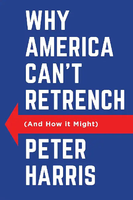 Why America Can'T Retrench (And How It Might) by HARRIS