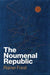 The Noumenal Republic: Critical Constructivism After Kant by Rainer Forst
