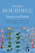 Imperialisms: The International Circulation of Ideas and the Struggle for the Universal by Pierre Bourdieu