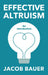 Effective Altruism: An Introduction by Jacob Bauer