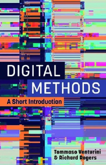 Digital Methods: A Short Introduction by Tommaso Venturini